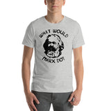 What Would Marx Do? - Karl Marx, Socialist, Marxist, Marxism, Communism T-Shirt