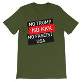 No Trump, No KKK, No Fascist USA - Anti Trump, Anti Racist, Anti Fascist T-Shirt