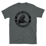 Good Night White Pride - Anti Racist, Anti Fascist, Antifa T-Shirt