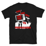 You Are Not Immune To Propaganda - Punk, Graffiti, Aesthetic T-Shirt