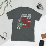 You Have More In Common - Socialist, Leftist, Punk T-Shirt