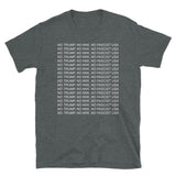 No Trump, No KKK, No Fascist USA - Repeating Text, Anti Trump, Anti Fascism, Anti Racism T-Shirt