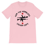 Arm The Homeless, Disarm Cops - T Shirt