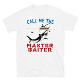 Call Me The Master Baiter - Fishing, Meme, Funny T-Shirt
