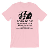 Born To Die, World is a.. - Marx, Engels, Lenin Meme T-Shirt