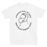Whoever Will Be Free Must Make Himself Free - Max Stirner Quote, Philosopher, Egoist, Anarchist T-Shirt