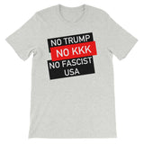 No Trump, No KKK, No Fascist USA - Anti Trump, Anti Racist, Anti Fascist T-Shirt