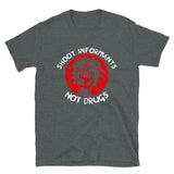 Shoot Informants, Not Drugs - Radical, Crustpunk T-Shirt
