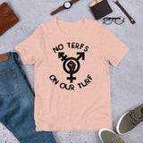 No Terfs On Our Turf - LGBTQ Transgender T-Shirt