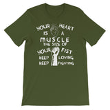 Your Heart is a Muscle the Size of Your Fist - Protest, Activist, Socialist T-Shirt