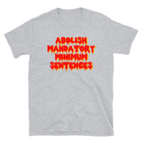 Abolish Mandatory Minimum Sentences - Prison Reform T-Shirt