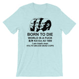 Born To Die, World is a.. - Marx, Engels, Lenin Meme T-Shirt