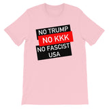 No Trump, No KKK, No Fascist USA - Anti Trump, Anti Racist, Anti Fascist T-Shirt
