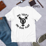 No Terfs On Our Turf - LGBTQ Transgender T-Shirt