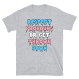 Respect Pronouns Or Get Thrown Down - LGBTQ, Transgender, Non-Binary, Genderqueer, Pride T-Shirt