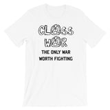 Class War, The Only War Worth Fighting - Anti War, Anti Imperialist T-Shirt