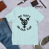 No Terfs On Our Turf - LGBTQ Transgender T-Shirt