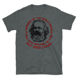 Workers Of The World Unite - Karl Marx Quote, Socialist, Leftist T-Shirt
