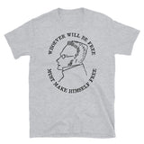 Whoever Will Be Free Must Make Himself Free - Max Stirner Quote, Philosopher, Egoist, Anarchist T-Shirt