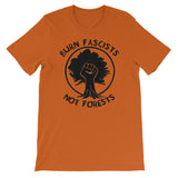 Burn Fascists Not Forests - Climate Change, Anti Fascist T Shirt