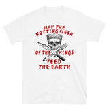 May The Rotting Flesh Of The Kings Feed The Earth - Eat The Rich, Anti Monarchy, Anti Capitalist T-Shirt