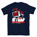 You Are Not Immune To Propaganda - Punk, Graffiti, Aesthetic T-Shirt