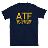 ATF Dog Shooting Task Force - ACAB, Gun Rights T-Shirt