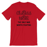 Class War, The Only War Worth Fighting - Anti War, Anti Imperialist T-Shirt
