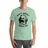 What Would Marx Do? - Karl Marx, Socialist, Marxist, Marxism, Communism T-Shirt