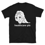 Healthcare Pls - Medicare For All, Meme, Doomer, Wojak, Leftist T-Shirt