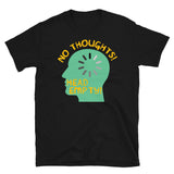No Thoughts Head Empty - Meme, Funny T-Shirt