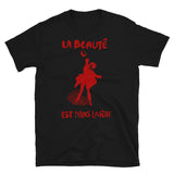 La Beauté Est Dans La Rue - Beauty Is In The Streets, Protest, French, Socialist, Leftist, Anarchist T-Shirt