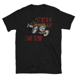Get Out Of My Way, I Have To Poop - Skeleton Meme, Badass, Ironic Meme, Oddly Specific T-Shirt
