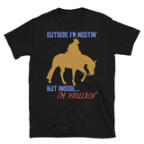 Outside I'm Hootin', But Inside I'm Hollerin' - Meme, Cowboy, Oddly Specific T-Shirt