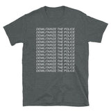 Demilitarize The Police - Police Reform, Defund the Police, Black Lives Matter T-Shirt