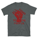 All Power To The People - Raised Fist, Leftist, Socialist, Communist T-Shirt