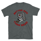 Better Red Than Dead Smoking Skull - Socialist, Anarchist, Skeleton, Meme T-Shirt