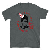 If I Can't Dance I Don't Want To Be In Your Revolution - Emma Goldman, Anarchist, Feminist, Socialist T-Shirt