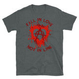 Fall In Love Not In Line - Anarchist, Graffiti, Art T-Shirt