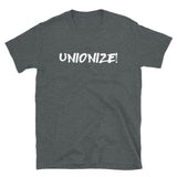 Unionize! - Labor Union, Worker Rights, Activist, Socialist, Leftist, Anti-Capitalist T-Shirt