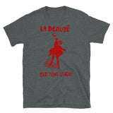 La Beauté Est Dans La Rue - Beauty Is In The Streets, Protest, French, Socialist, Leftist, Anarchist T-Shirt