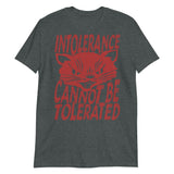 Intolerance Cannot Be Tolerated - Punk, Cat, Leftist, Antifascist, Antiracist T-Shirt