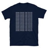 Demilitarize The Police - Police Reform, Defund the Police, Black Lives Matter T-Shirt
