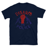 Disarm the Police - Police Reform, Black Lives Matter, Defund the Police T-Shirt