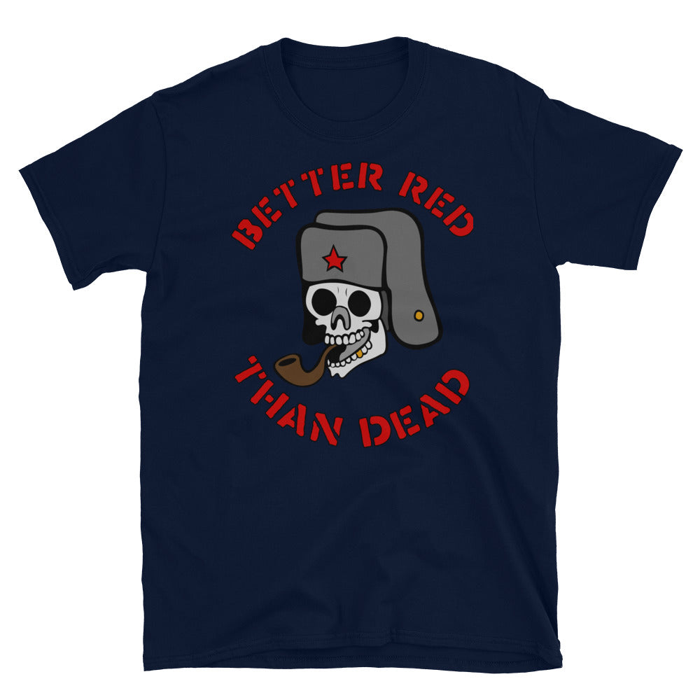 better dead than red t shirt