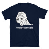 Healthcare Pls - Medicare For All, Meme, Doomer, Wojak, Leftist T-Shirt