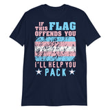 If This Flag Offends You I'll Help You Pack - LGBTQ, Transgender Pride, Parody Meme T-Shirt