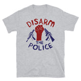 Disarm the Police - Police Reform, Black Lives Matter, Defund the Police T-Shirt