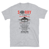Sorry We Didn't Know It Was Invisible - Historical, F-117A Nighthawk, Propaganda, Stealth Jet T-Shirt