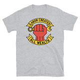 Labor Creates All Wealth - Labor Union, Socialist, Leftist, Raised Fist T-Shirt